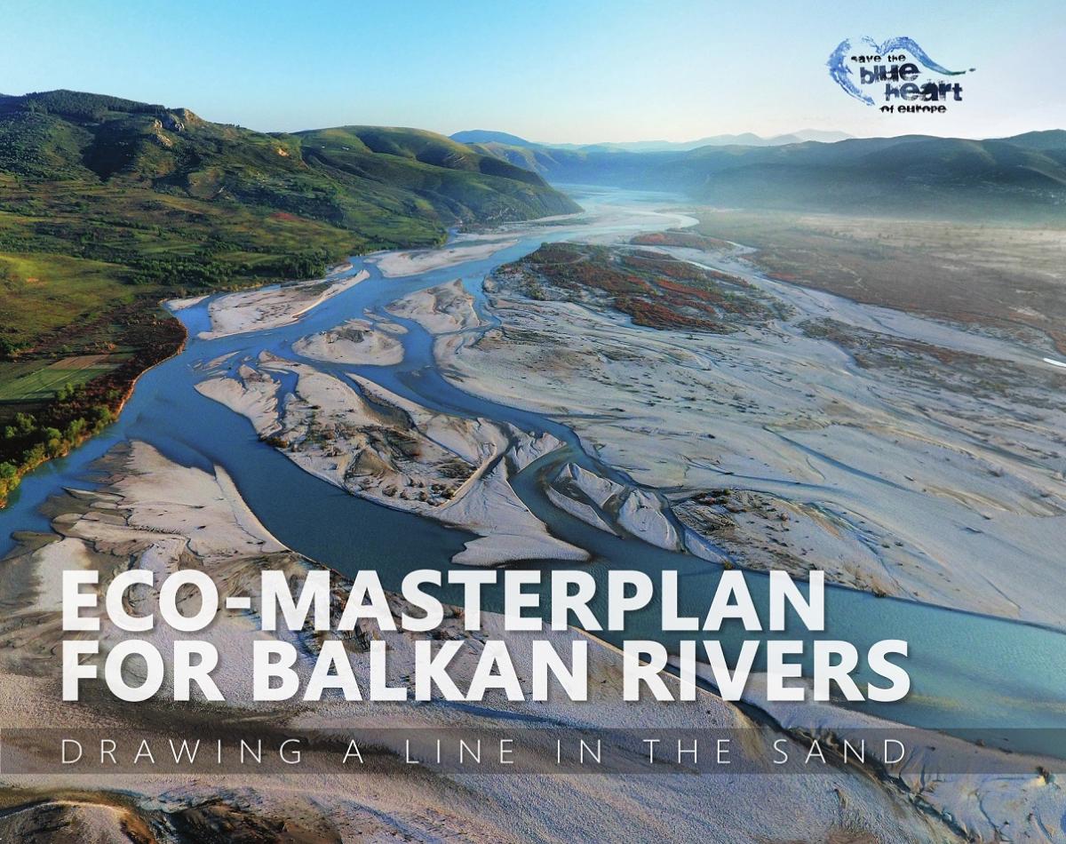 Eco-Masterplan shows value of Balkan Rivers | Save the Blue Heart of Europe
